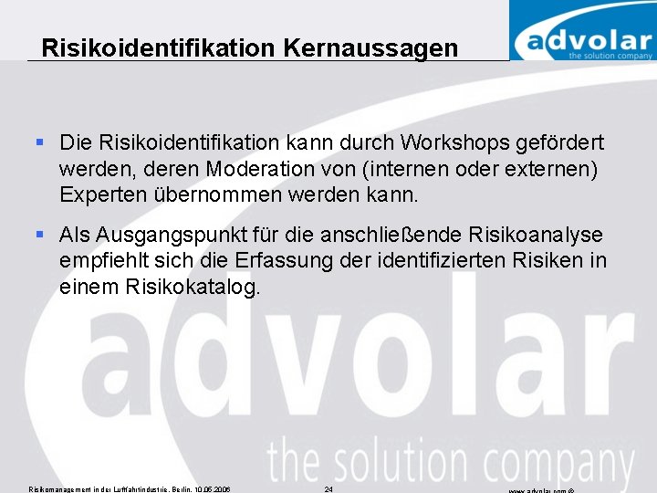 Risikoidentifikation Kernaussagen § Die Risikoidentifikation kann durch Workshops gefördert werden, deren Moderation von (internen