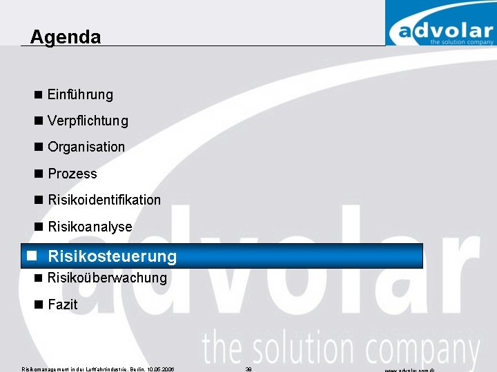 Agenda n Einführung n Verpflichtung n Organisation n Prozess n Risikoidentifikation n Risikoanalyse nn
