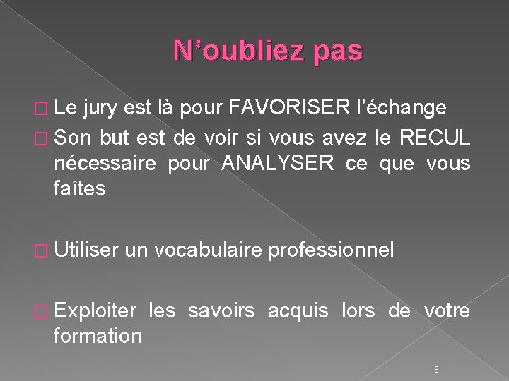 N’oubliez pas � Le jury est là pour FAVORISER l’échange � Son but est