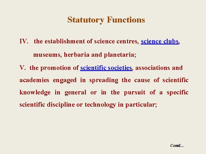 Statutory Functions IV. the establishment of science centres, science clubs, museums, herbaria and planetaria;