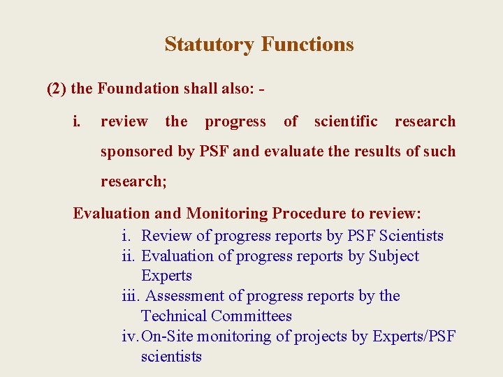 Statutory Functions (2) the Foundation shall also: - i. review the progress of scientific