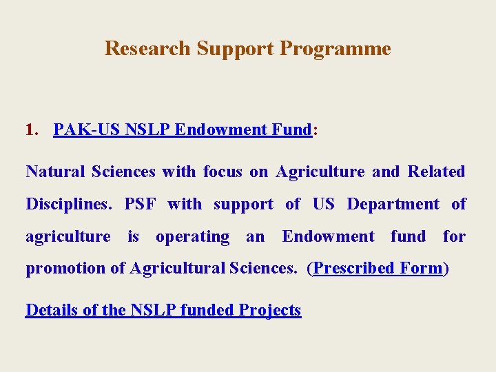 Research Support Programme 1. PAK-US NSLP Endowment Fund: Natural Sciences with focus on Agriculture