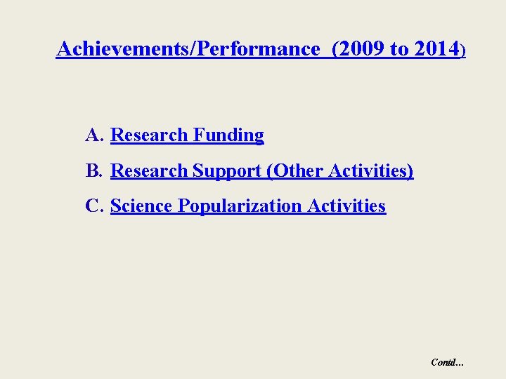 Achievements/Performance (2009 to 2014) A. Research Funding B. Research Support (Other Activities) C. Science