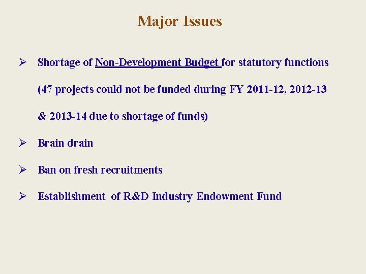 Major Issues Ø Shortage of Non-Development Budget for statutory functions (47 projects could not