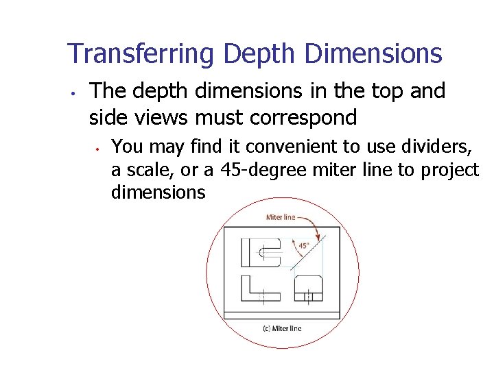 Transferring Depth Dimensions • The depth dimensions in the top and side views must