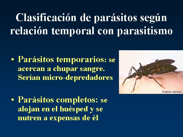 Clasificación de parásitos según relación temporal con parasitismo • Parásitos temporarios: se acercan a