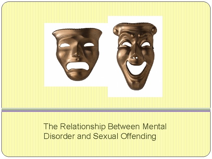 The Relationship Between Mental Disorder and Sexual Offending 