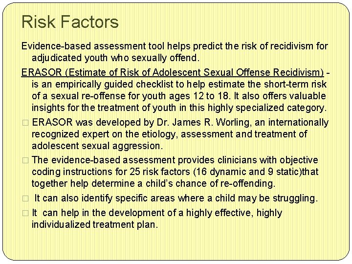 Risk Factors Evidence-based assessment tool helps predict the risk of recidivism for adjudicated youth