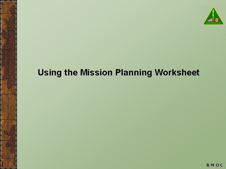 Using the Mission Planning Worksheet BMOC 