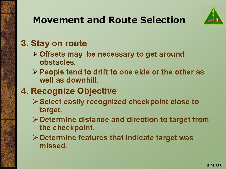 Movement and Route Selection 3. Stay on route Ø Offsets may be necessary to