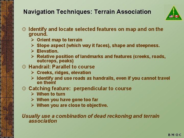 Navigation Techniques: Terrain Association Identify and locate selected features on map and on the