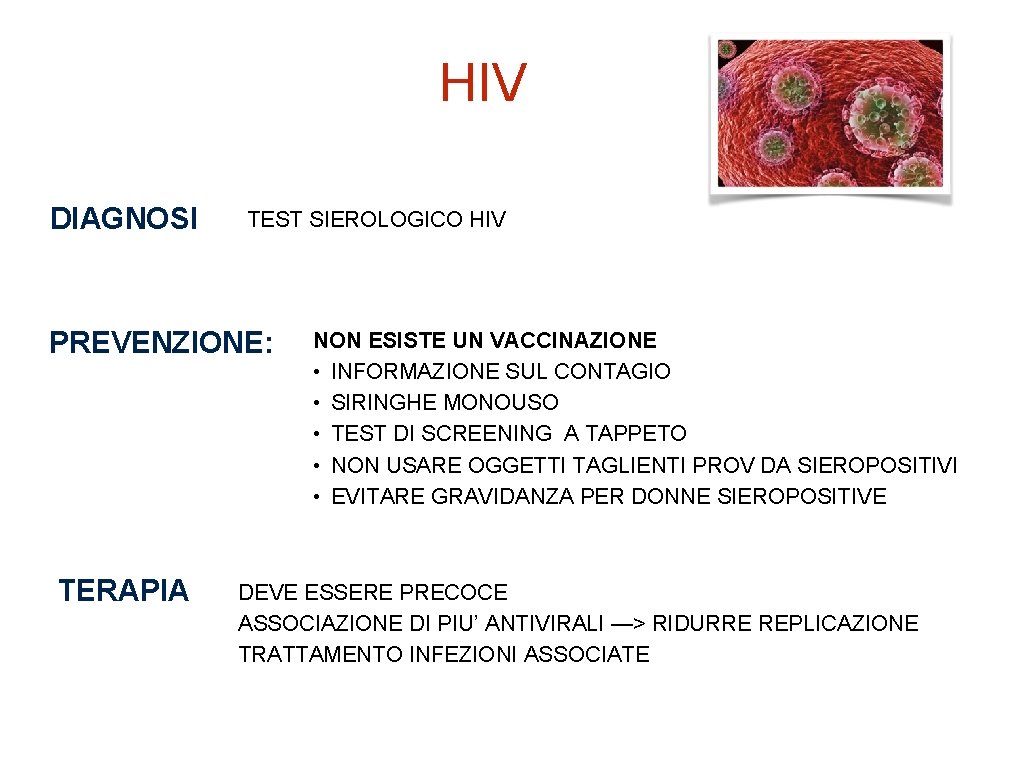 HIV DIAGNOSI TEST SIEROLOGICO HIV PREVENZIONE: TERAPIA NON ESISTE UN VACCINAZIONE • INFORMAZIONE SUL