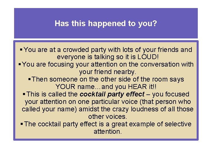 Has this happened to you? § You are at a crowded party with lots