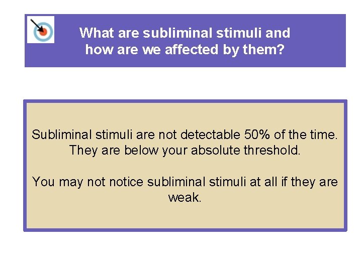 What are subliminal stimuli and how are we affected by them? Subliminal stimuli are