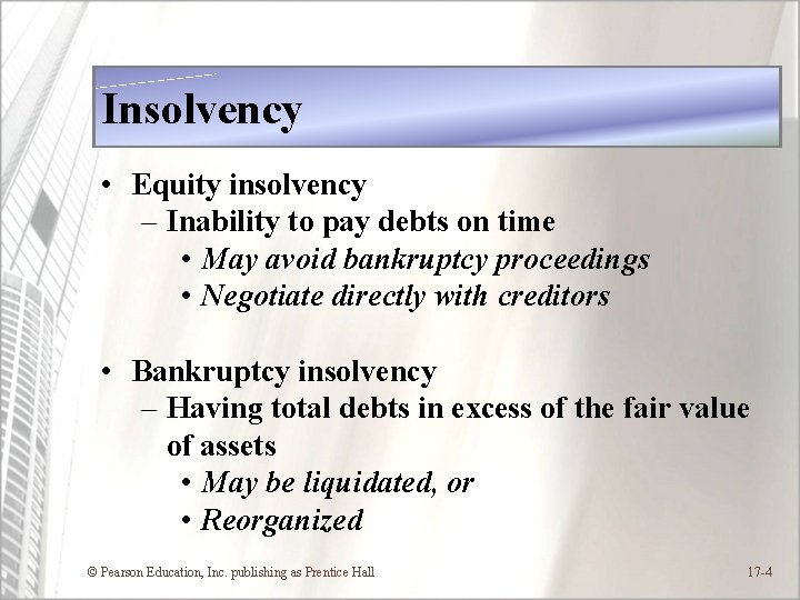 Insolvency • Equity insolvency – Inability to pay debts on time • May avoid