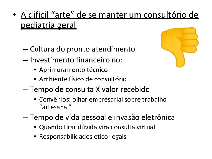  • A difícil “arte” de se manter um consultório de pediatria geral –