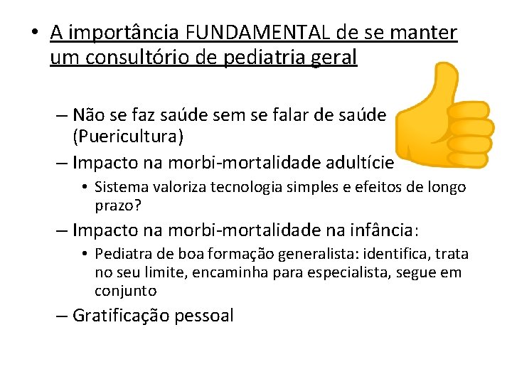  • A importância FUNDAMENTAL de se manter um consultório de pediatria geral –