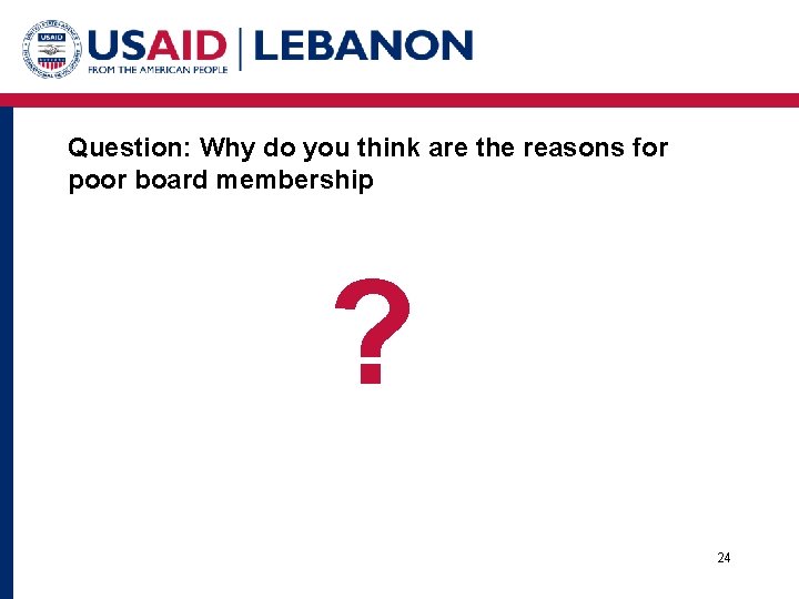 Question: Why do you think are the reasons for poor board membership ? 24
