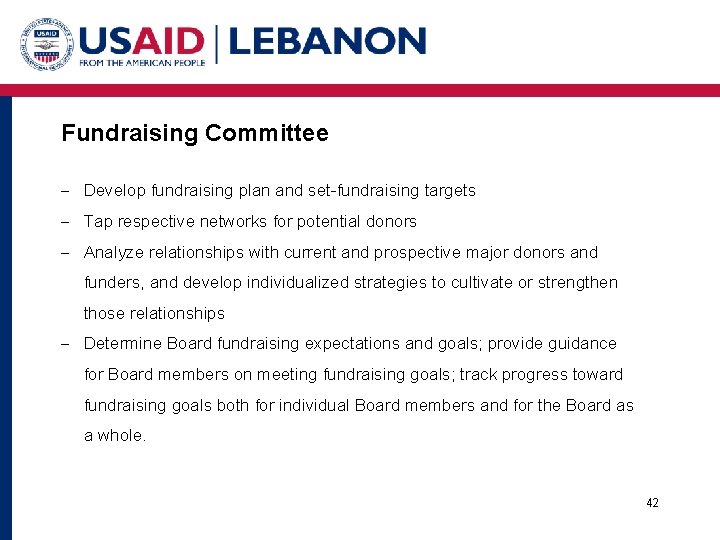 Fundraising Committee Develop fundraising plan and set-fundraising targets Tap respective networks for potential donors