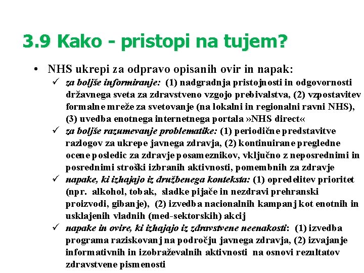 3. 9 Kako - pristopi na tujem? • NHS ukrepi za odpravo opisanih ovir