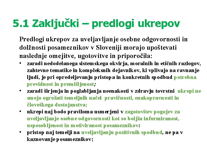 5. 1 Zaključki – predlogi ukrepov Predlogi ukrepov za uveljavljanje osebne odgovornosti in dolžnosti