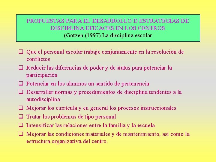 PROPUESTAS PARA EL DESARROLLO D ESTRATEGIAS DE DISCIPLINA EFICACES EN LOS CENTROS (Gotzen (1997)