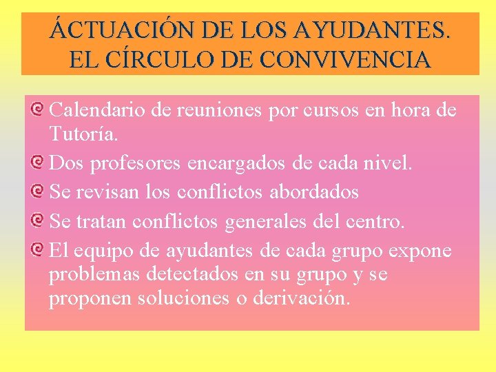 ÁCTUACIÓN DE LOS AYUDANTES. EL CÍRCULO DE CONVIVENCIA Calendario de reuniones por cursos en