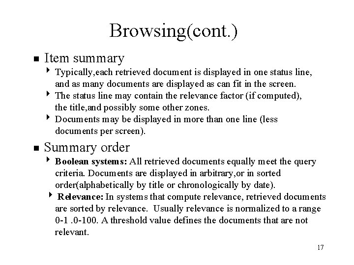 Browsing(cont. ) Item summary Typically, each retrieved document is displayed in one status line,