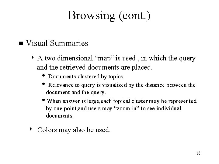 Browsing (cont. ) Visual Summaries A two dimensional “map” is used , in which