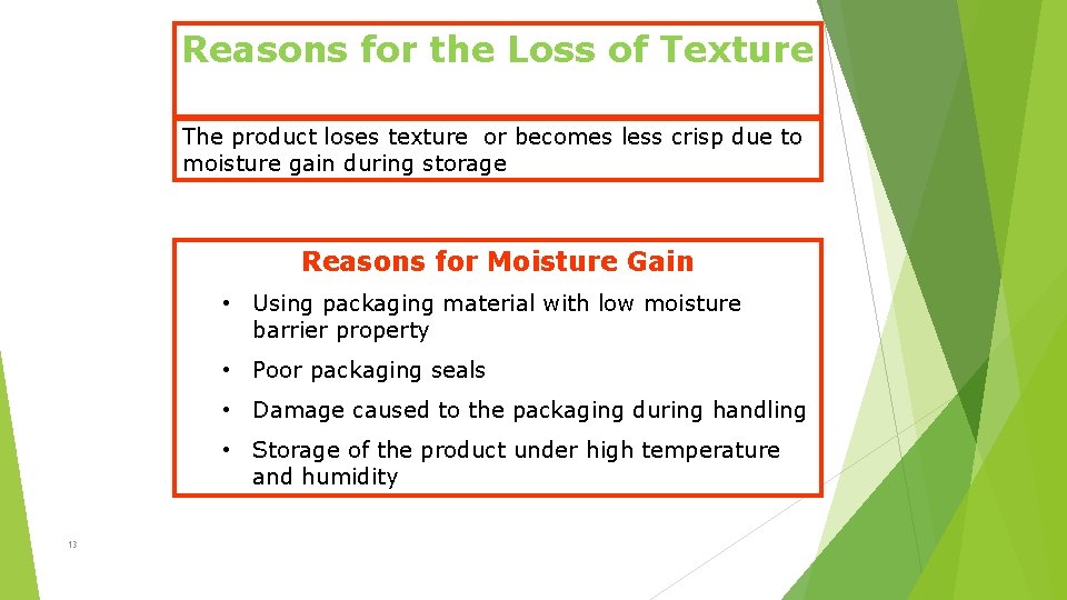 Reasons for the Loss of Texture The product loses texture or becomes less crisp