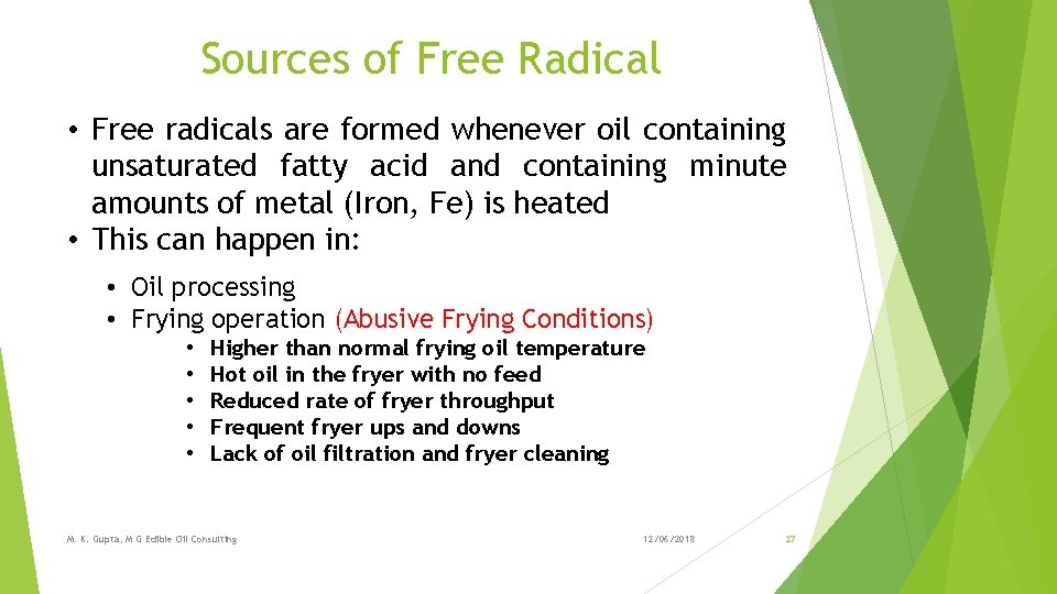 Sources of Free Radical • Free radicals are formed whenever oil containing unsaturated fatty