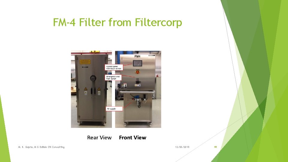 FM-4 Filter from Filtercorp M. K. Gupta, M G Edible Oil Consulting 12/06/2018 44