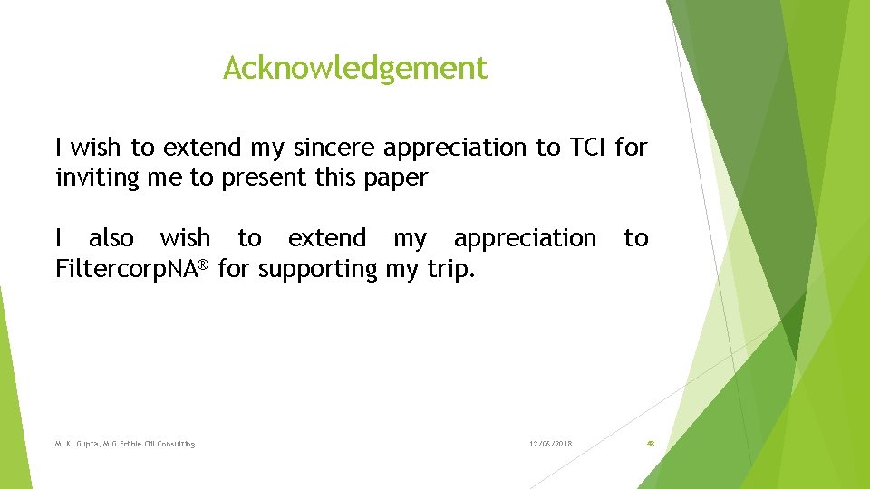 Acknowledgement I wish to extend my sincere appreciation to TCI for inviting me to