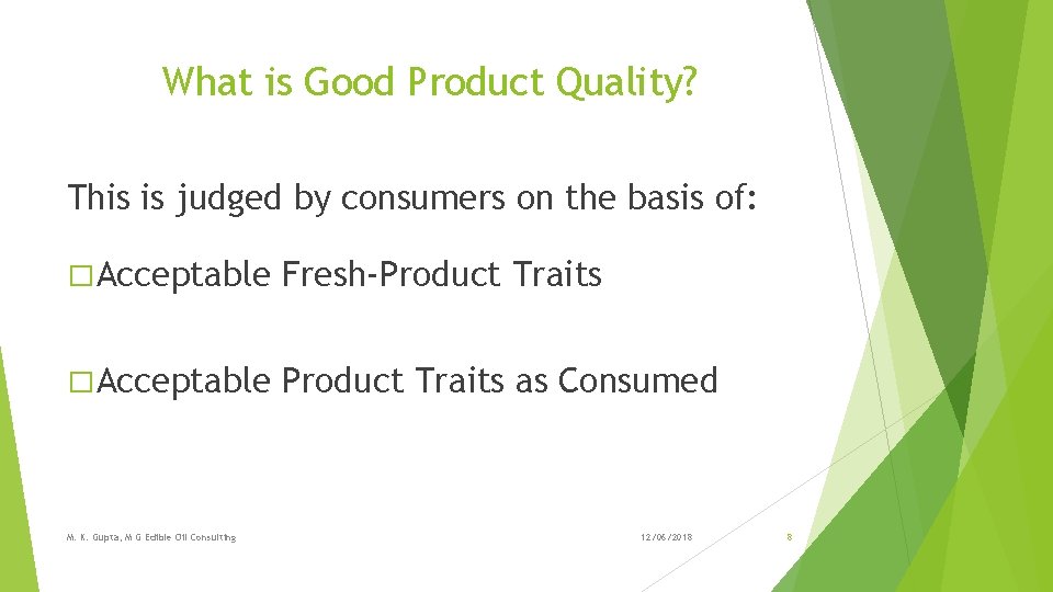What is Good Product Quality? This is judged by consumers on the basis of: