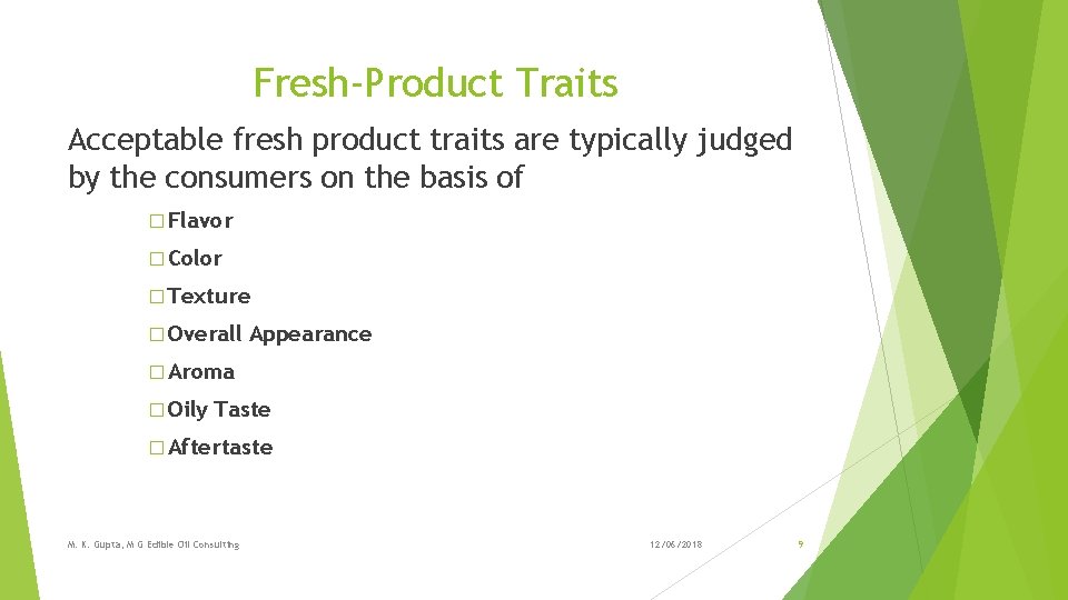 Fresh-Product Traits Acceptable fresh product traits are typically judged by the consumers on the