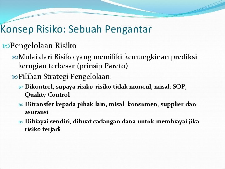 Konsep Risiko: Sebuah Pengantar Pengelolaan Risiko Mulai dari Risiko yang memiliki kemungkinan prediksi kerugian