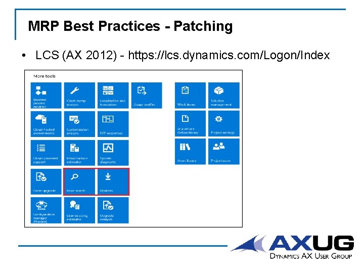 MRP Best Practices - Patching • LCS (AX 2012) - https: //lcs. dynamics. com/Logon/Index