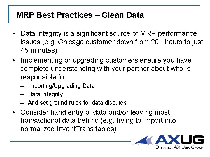 MRP Best Practices – Clean Data • Data integrity is a significant source of