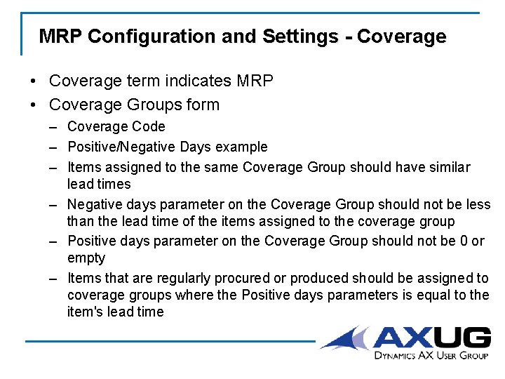 MRP Configuration and Settings - Coverage • Coverage term indicates MRP • Coverage Groups