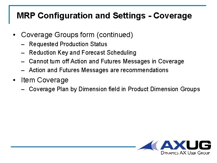 MRP Configuration and Settings - Coverage • Coverage Groups form (continued) – – Requested