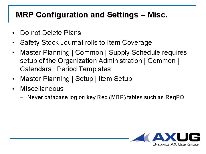 MRP Configuration and Settings – Misc. • Do not Delete Plans • Safety Stock