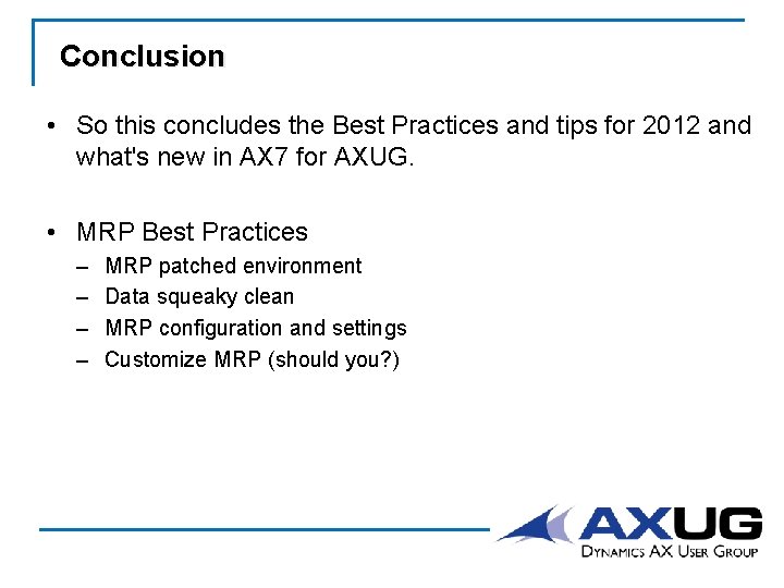 Conclusion • So this concludes the Best Practices and tips for 2012 and what's