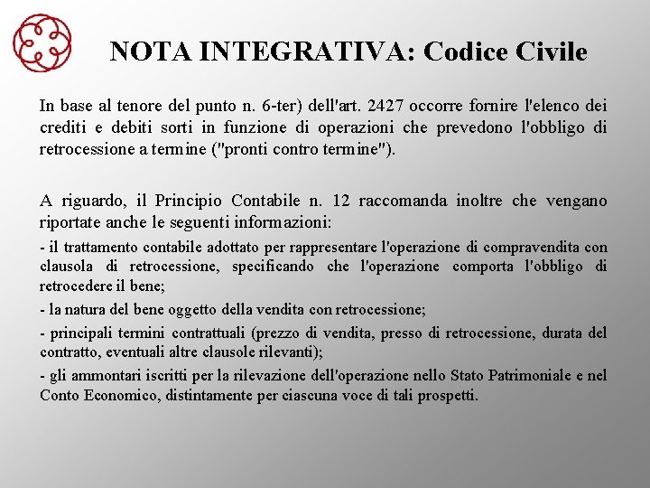 NOTA INTEGRATIVA: Codice Civile In base al tenore del punto n. 6 -ter) dell'art.