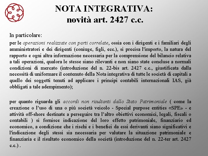 NOTA INTEGRATIVA: novità art. 2427 c. c. In particolare: per le operazioni realizzate con