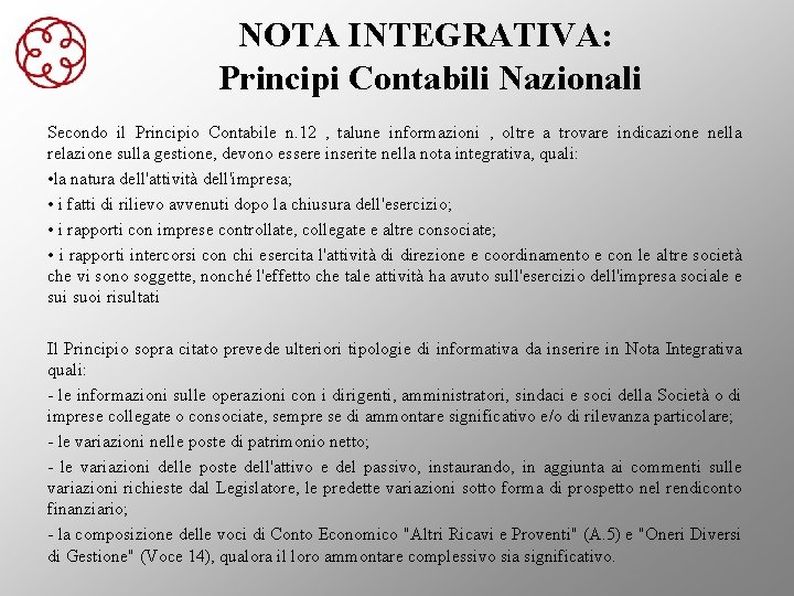 NOTA INTEGRATIVA: Principi Contabili Nazionali Secondo il Principio Contabile n. 12 , talune informazioni