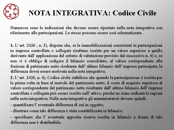 NOTA INTEGRATIVA: Codice Civile Numerose sono le indicazioni che devono essere riportate nella nota