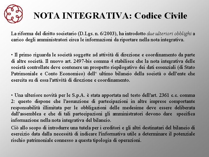 NOTA INTEGRATIVA: Codice Civile La riforma del diritto societario (D. Lgs. n. 6/2003), ha