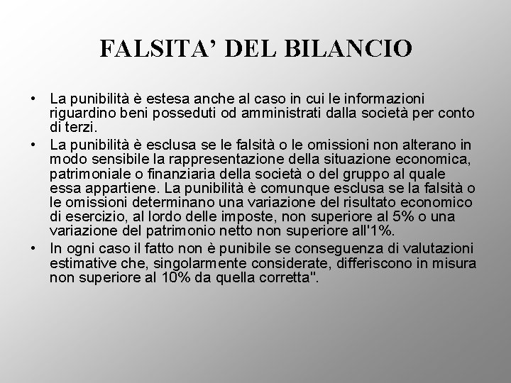 FALSITA’ DEL BILANCIO • La punibilità è estesa anche al caso in cui le