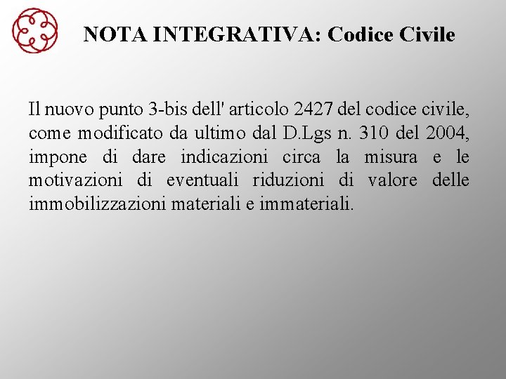 NOTA INTEGRATIVA: Codice Civile Il nuovo punto 3 -bis dell' articolo 2427 del codice