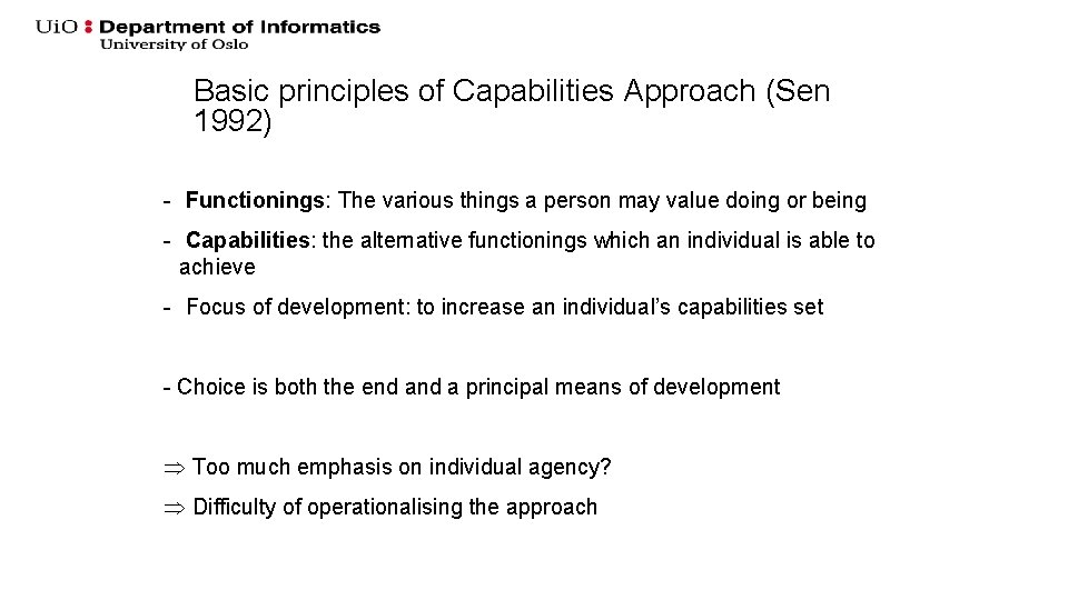 Basic principles of Capabilities Approach (Sen 1992) - Functionings: The various things a person